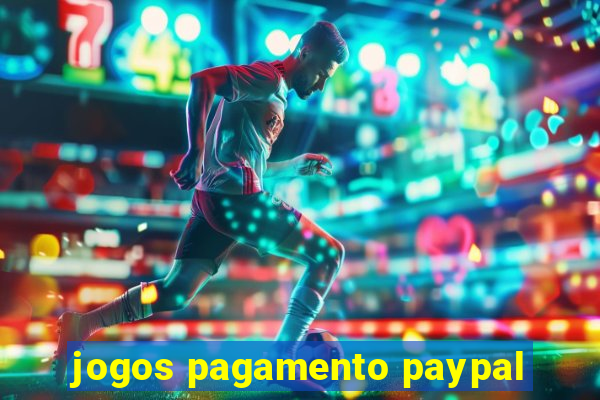 jogos pagamento paypal